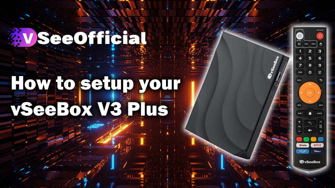 vSeeBox V3 Plus Setup Guide